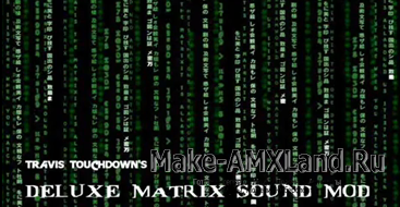 The Deluxe Matrix Mod